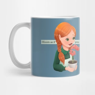 Bloom as if you mean it Mug